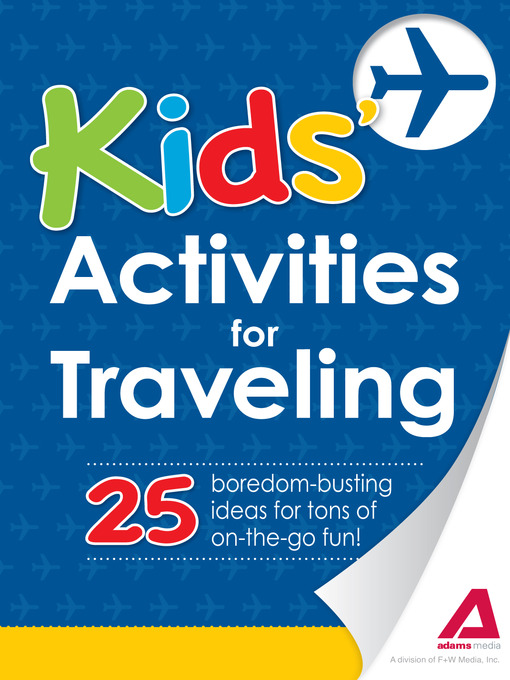Title details for Kids' Activities for Traveling by Editors of Adams Media - Available